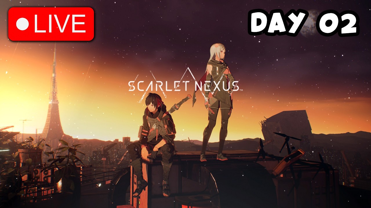 DAY 02 of Scarlet Nexus 🔴LIVE 🔴
