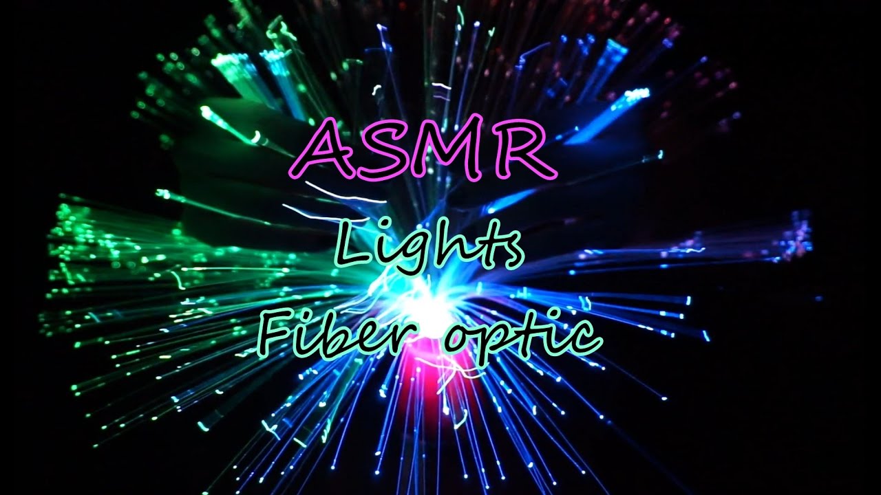 ASMR lights fiber optic - No talking - Luces fibra óptica