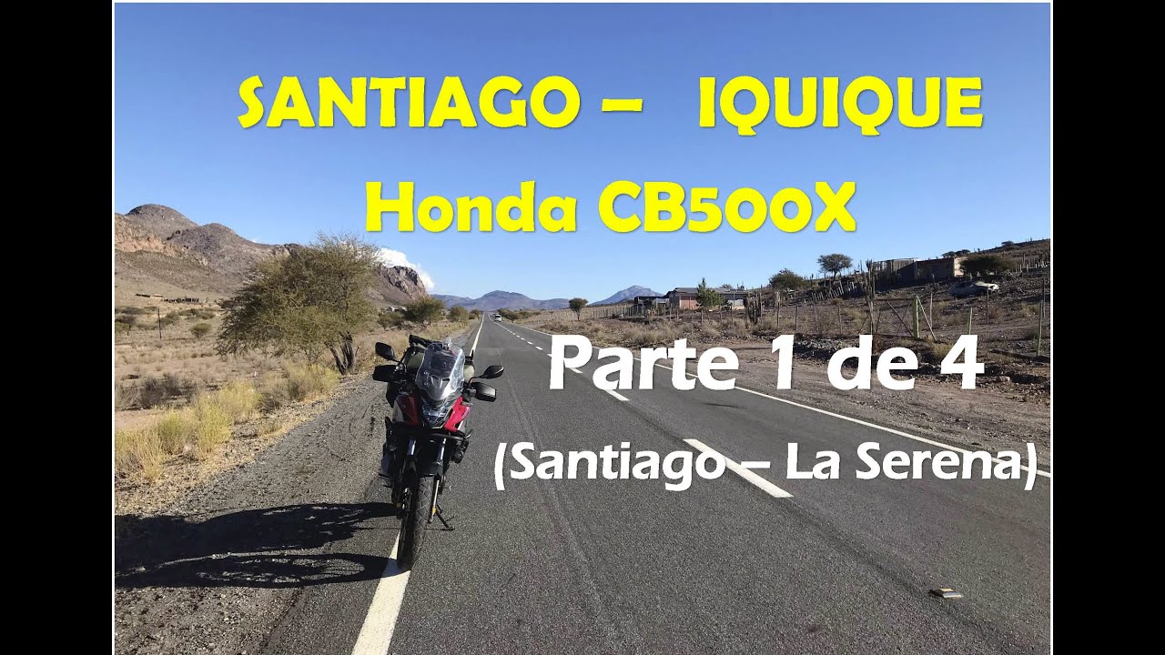 Santiago - La Serena / Video 1 de 4 (Ruta Santiago - Iquique) Honda CB500X
