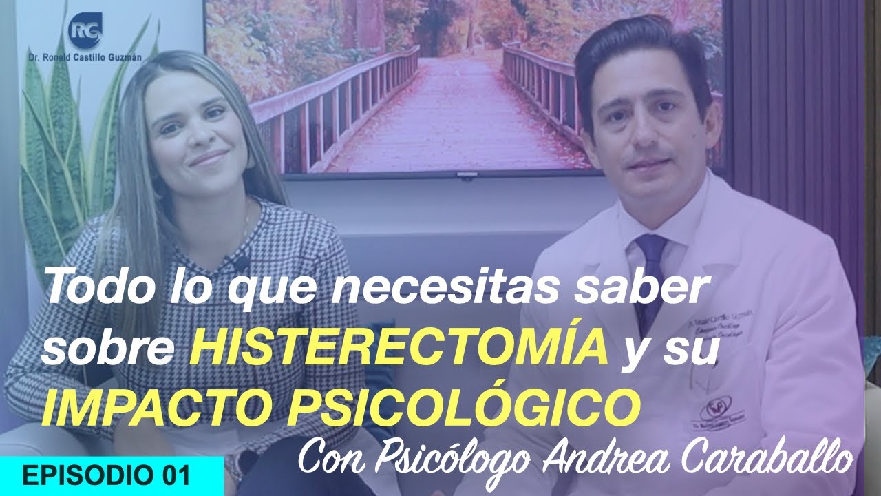 HISTERECTOMÍA Y BIENESTAR EMOCIONAL: APOYO PSICOLÓGICO Y 3 CONSEJOS ESENCIALES (AL FINAL DEL VIDEO)