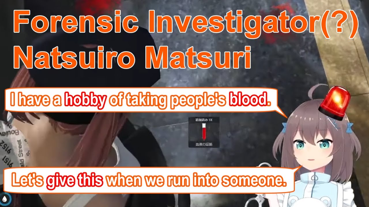 Forensic Investigator(?) Natsuiro Matsuri【Eng Sub】【Hololive/Natsuiro Matsuri】【#holoGTA】