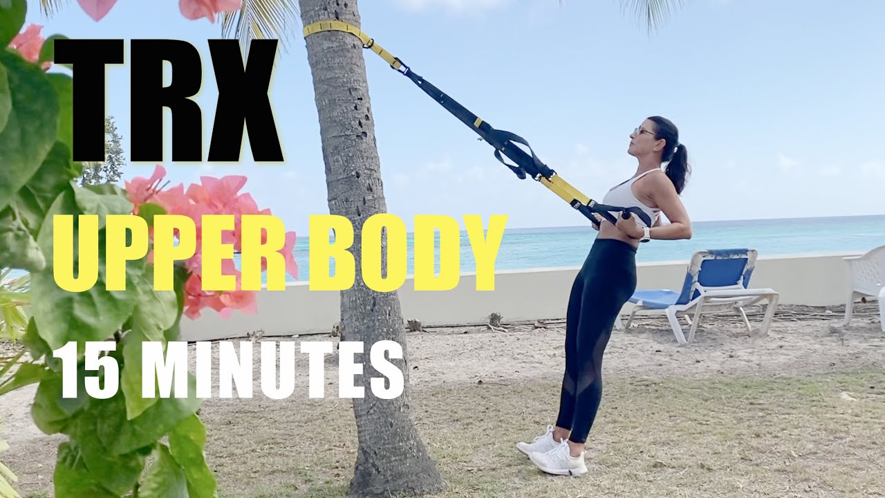 UPPER BODY TRX WORKOUT - 15 MINUTES