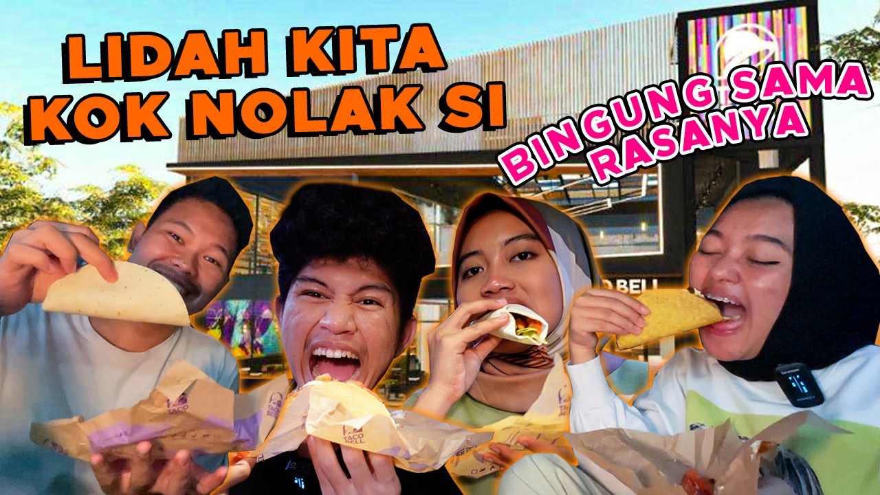 PERTAMA KALI COBAIN TACO BELL - LIDAH KITA NORAK BANGET !! REVIEW TER ABSURD !!!