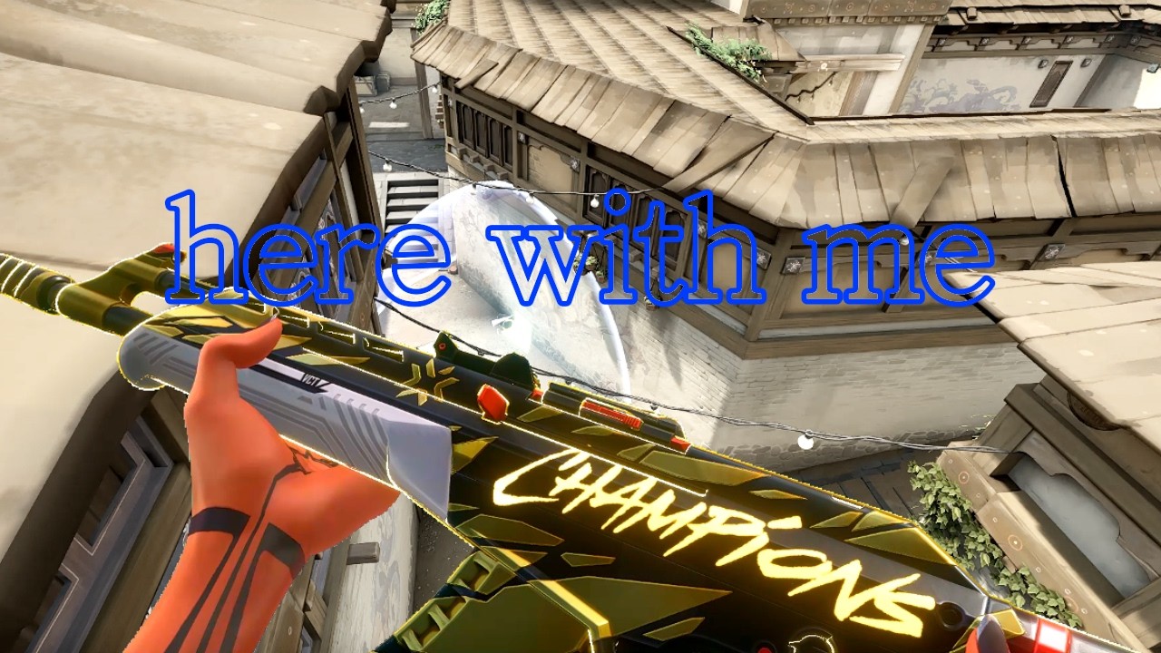 here with me... VALORANT MONTAGE