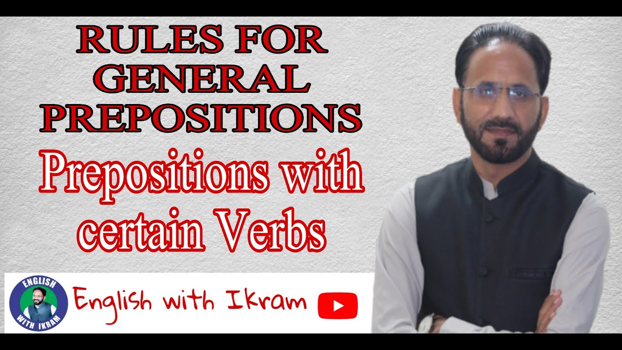 GENERAL PREPOSITIONS|PREPOSITIONS WITH CERTAIN VERBS