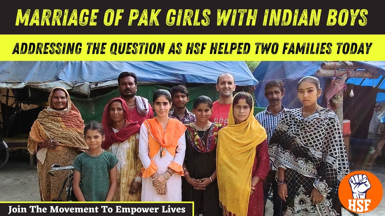 Marriage of Pak Girls with Indian Boys | Addressing the Question as HSF Helped Two Families Today