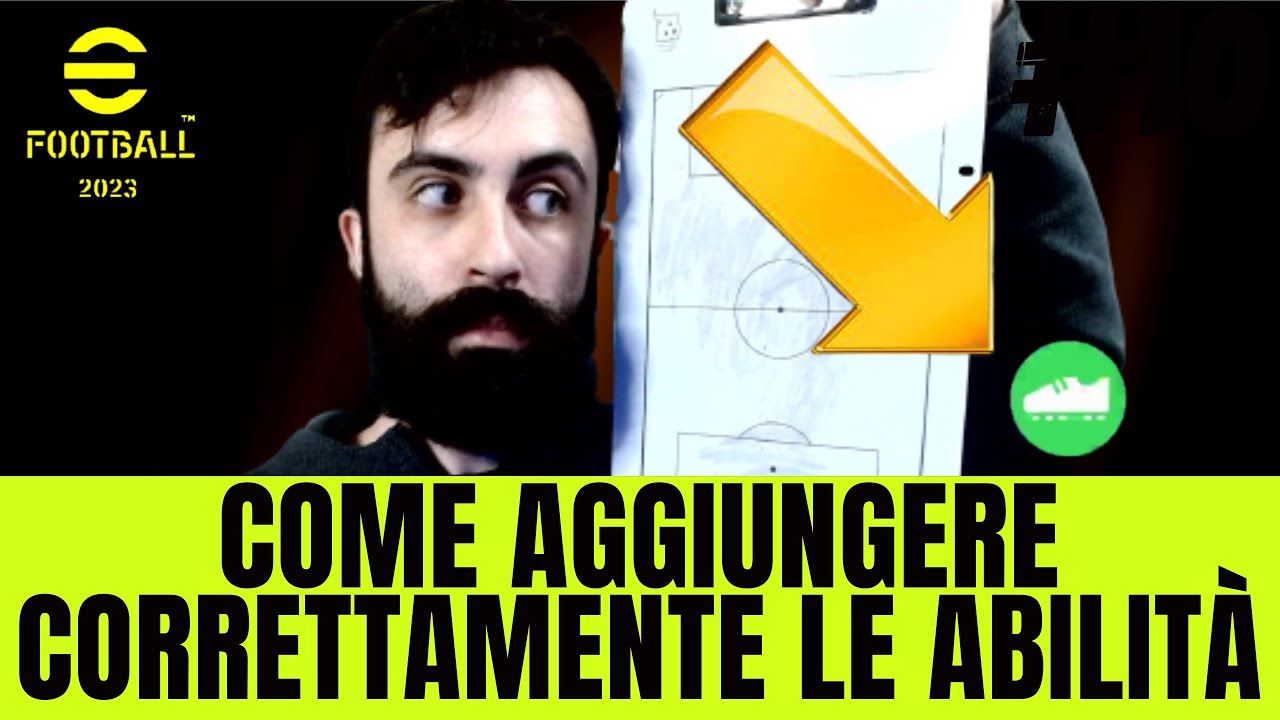 EFOOTBALL 2023 - COME AGGIUNGERE CORRETTAMENTE LE ABILITÀ AL TOP - VIDEO DA ASCOLTARE ATTENTAMENTE
