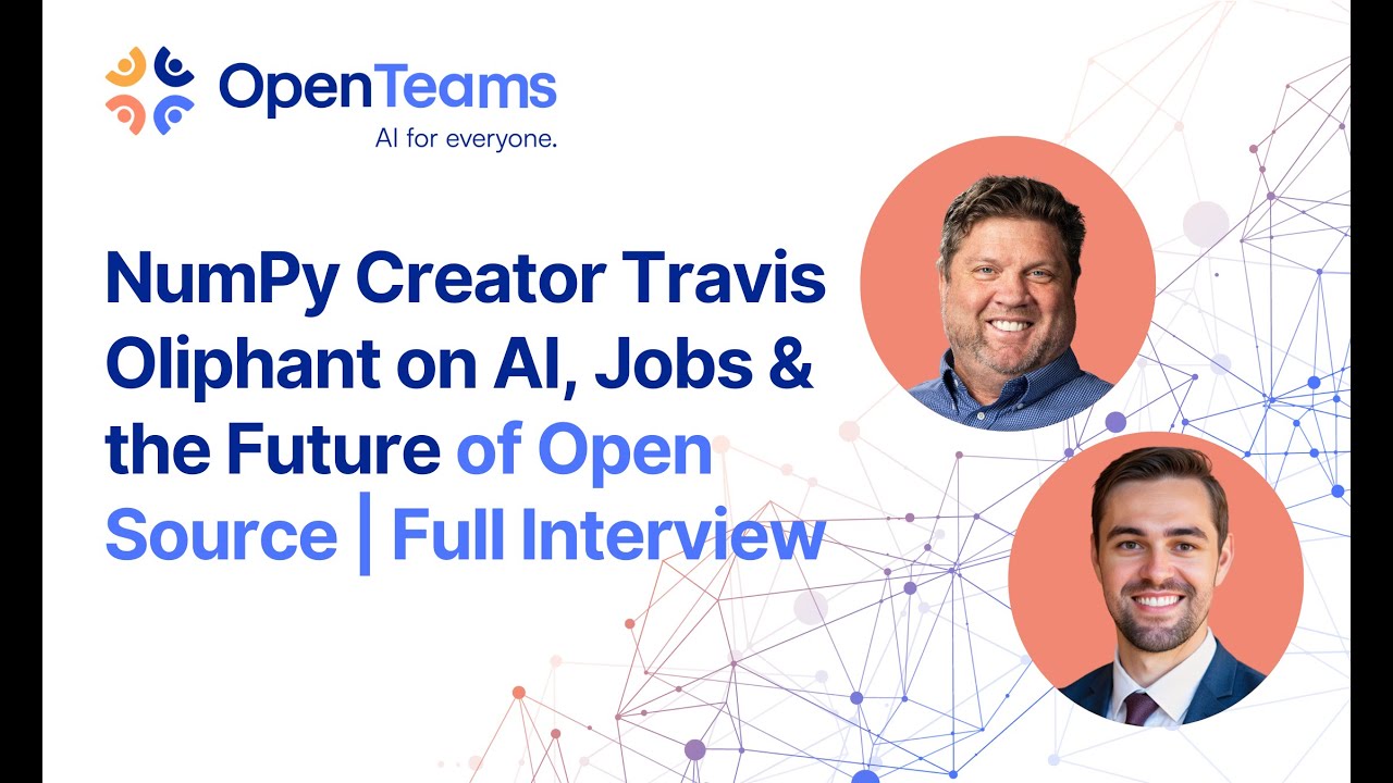 NumPy Creator Travis Oliphant on AI, Jobs & the Future of Open Source | Full Interview