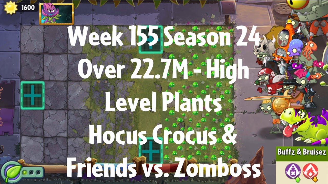 (Over 22.7M - Hocus Crocus vs Zomboss) PvZ2 Arena Week 155 S24, High Level Plants - Jade League