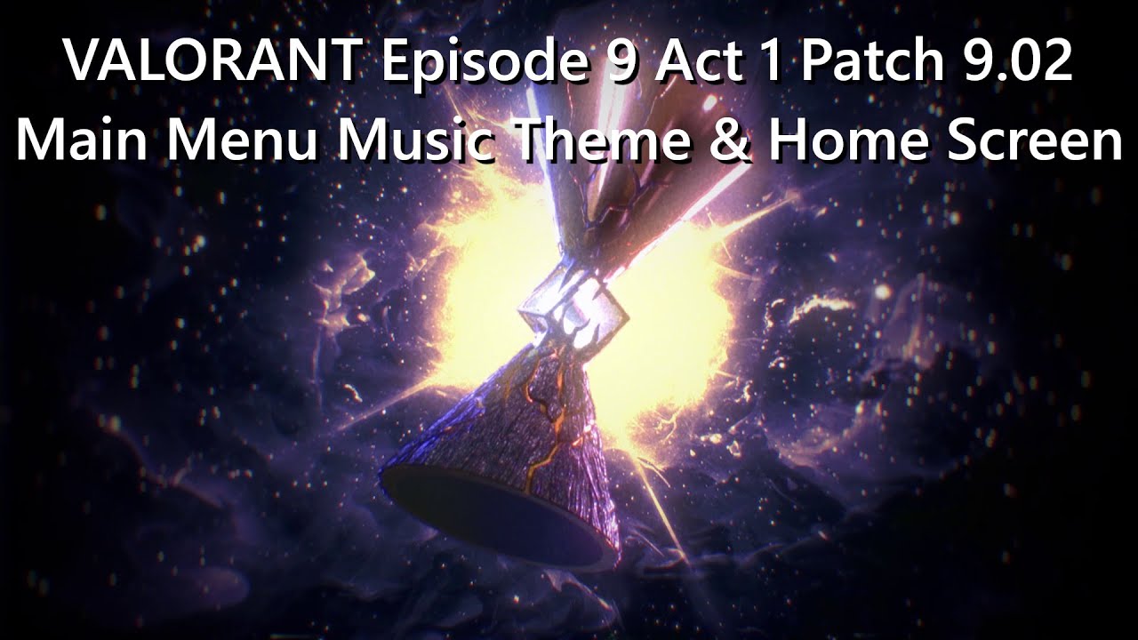 VALORANT Episode 9 Act 1 Patch 9.02 Main Menu Music Theme & Home Screen | VALORANT Champions 2024
