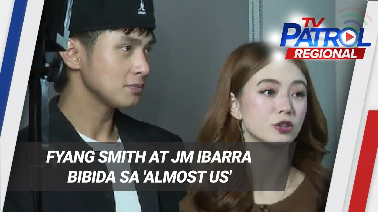 Fyang Smith at JM Ibarra bibida sa 'Almost Us' | TV Patrol Regional