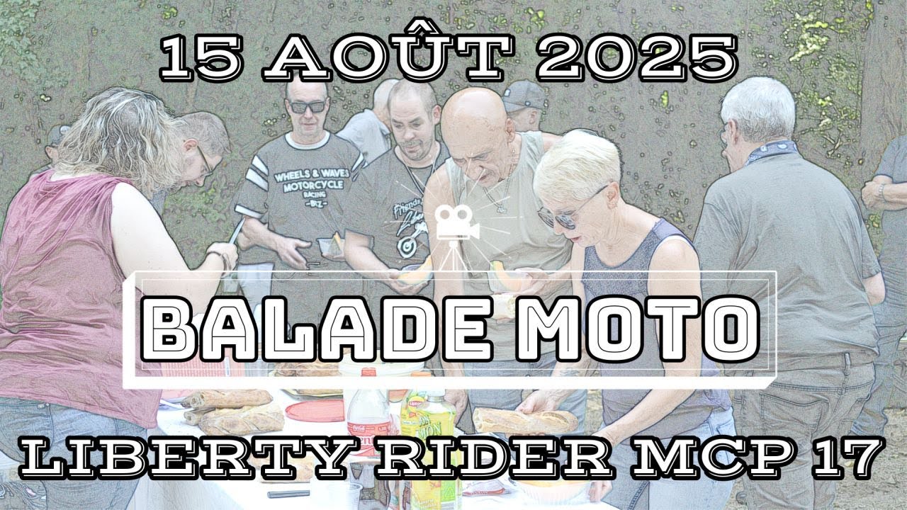 Vid&eacute;o balade moto du 15 ao&ucirc;t 2025 organis&eacute;e par les LIBERTY RIDER MCP 17