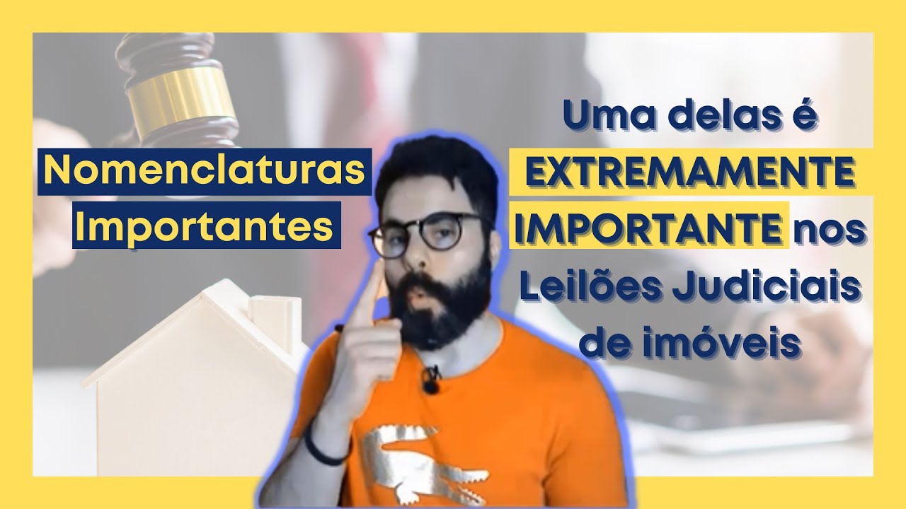 Quais as Nomenclaturas Importantes nos Leilões Judiciais de Imóveis?