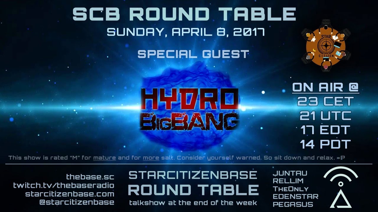 StarCitizenBase Round Table ep.97 | Special guest HydroBigBang | 2017-04-09 | TheBase.sc