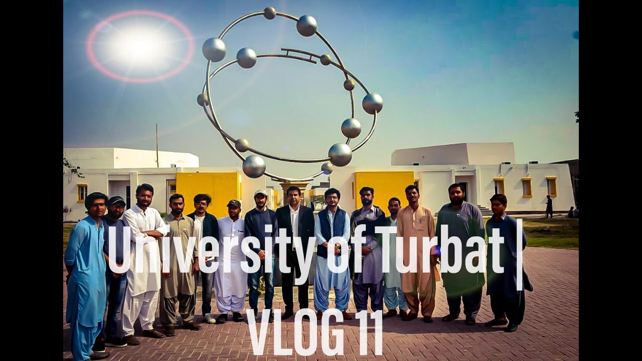 University of Turbat | Vlog 11