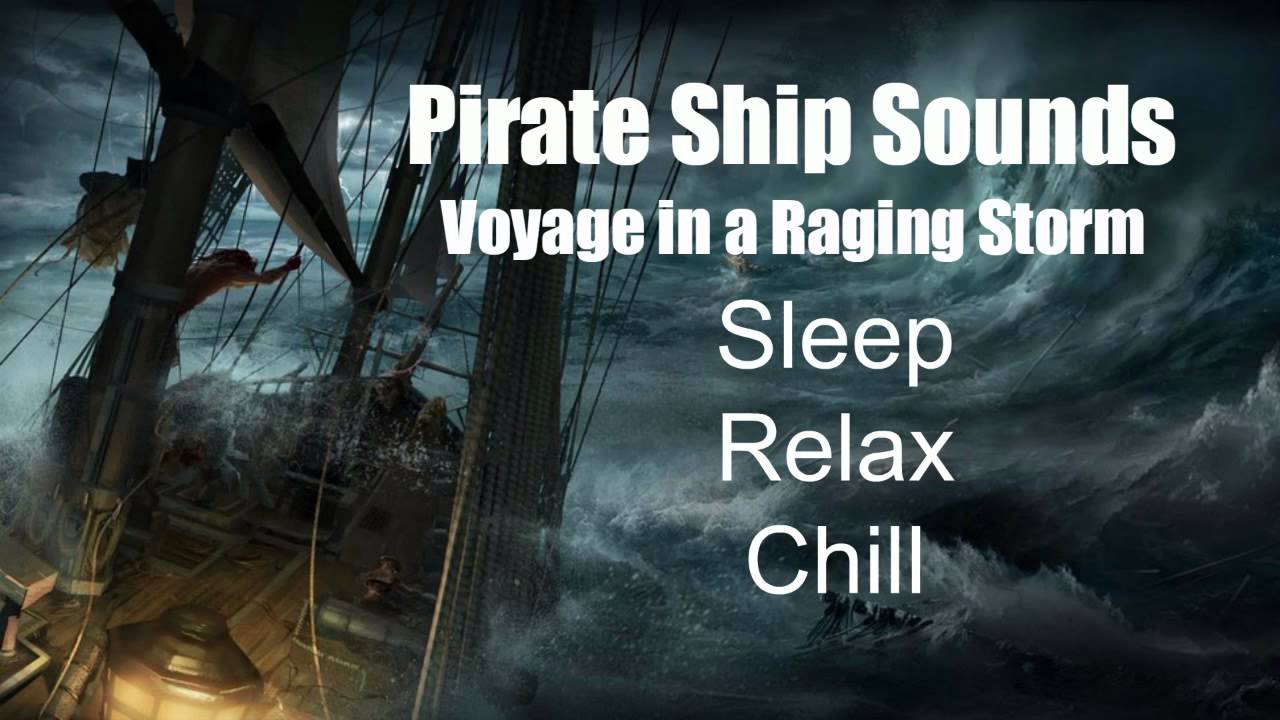 Pirate Ship Sounds - Voyage in a Raging Storm - Rain  - Thunder - Wind - Sleep