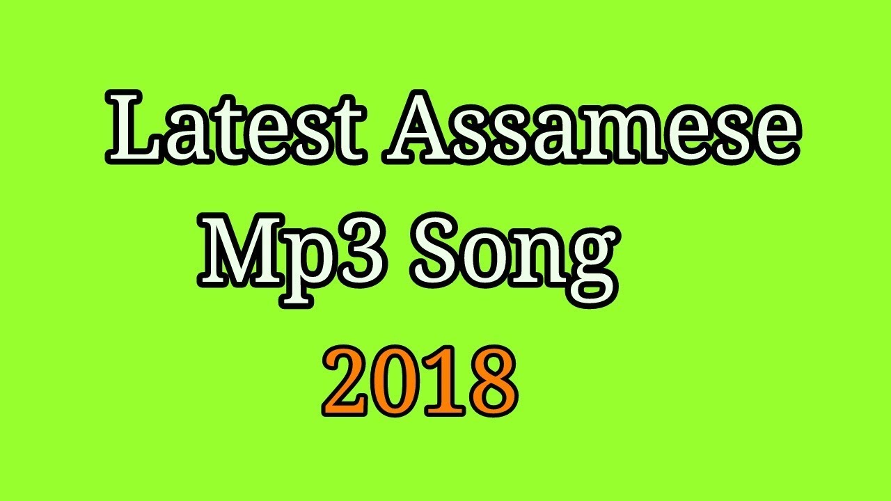 Latest Assamese Mp3 Song || Mordern Assamese Song 2018 ||