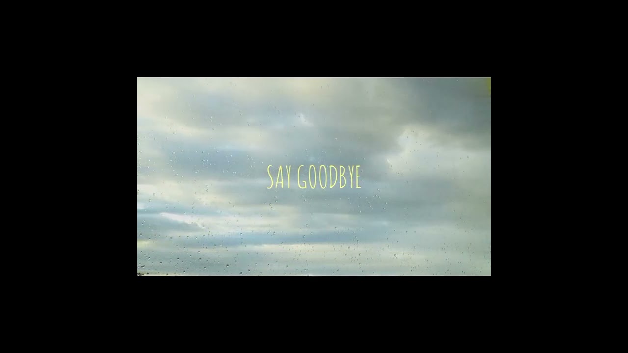 Say Goodbye - Unity [Prod. SupaFyahKing] (Lyrics Video)