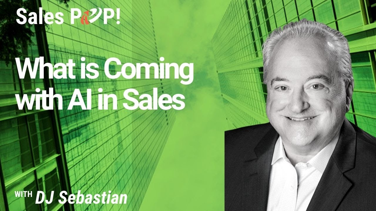What is Coming with AI in Sales with DJ Sebastian