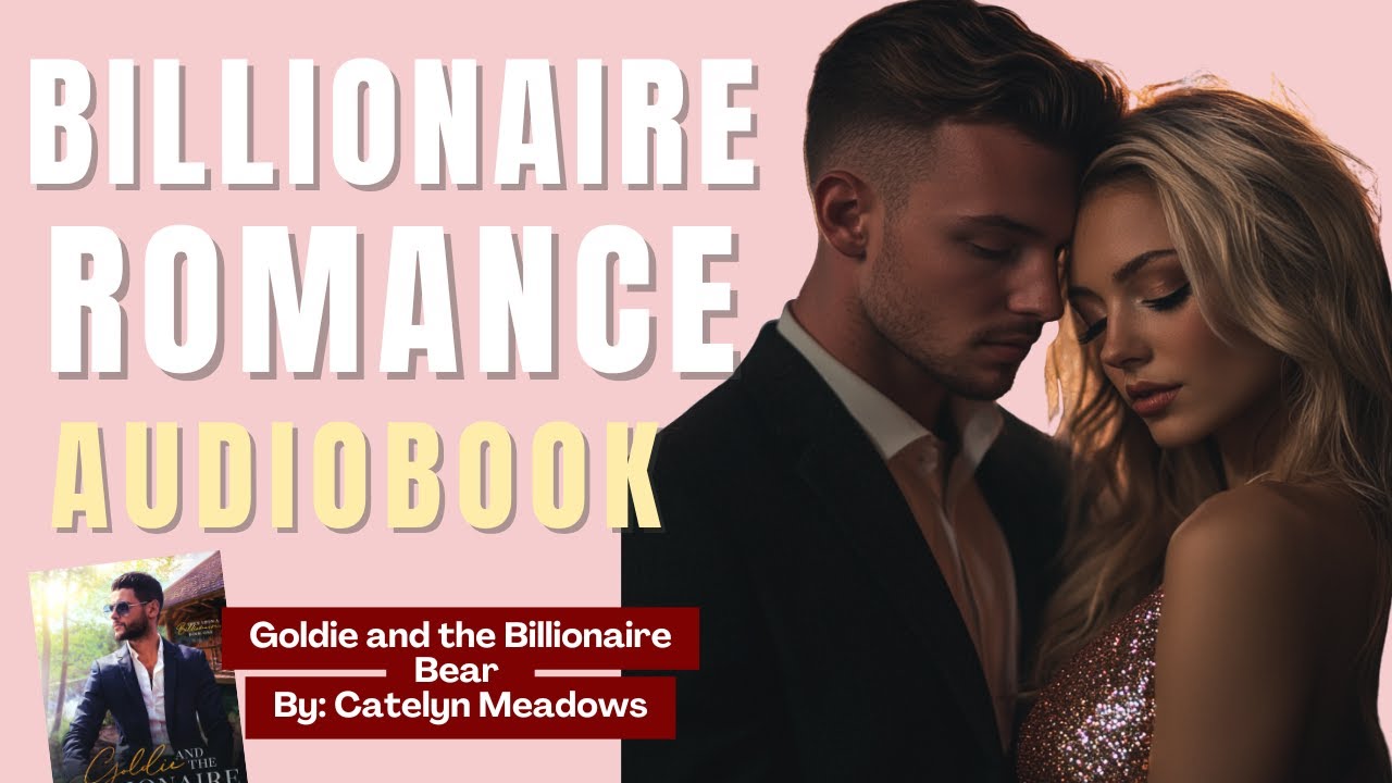 Goldie and the Billionaire Bear - FULL Sweet Romance Audiobook!