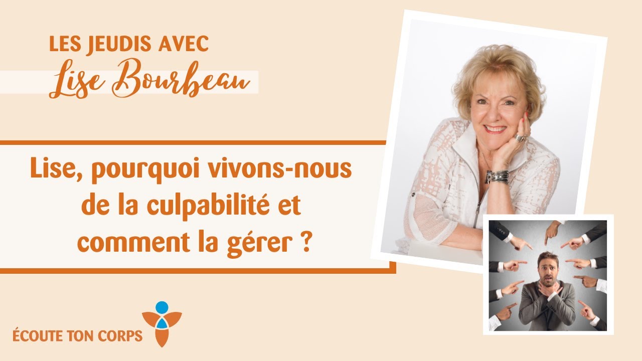 Capsule #33 : Lise, pourquoi vivons-nous de la culpabilité et comment la gérer ?