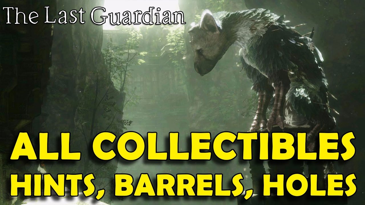 The Last Guardian - All Collectible Locations (Hints, Barrels, Trico Holes)