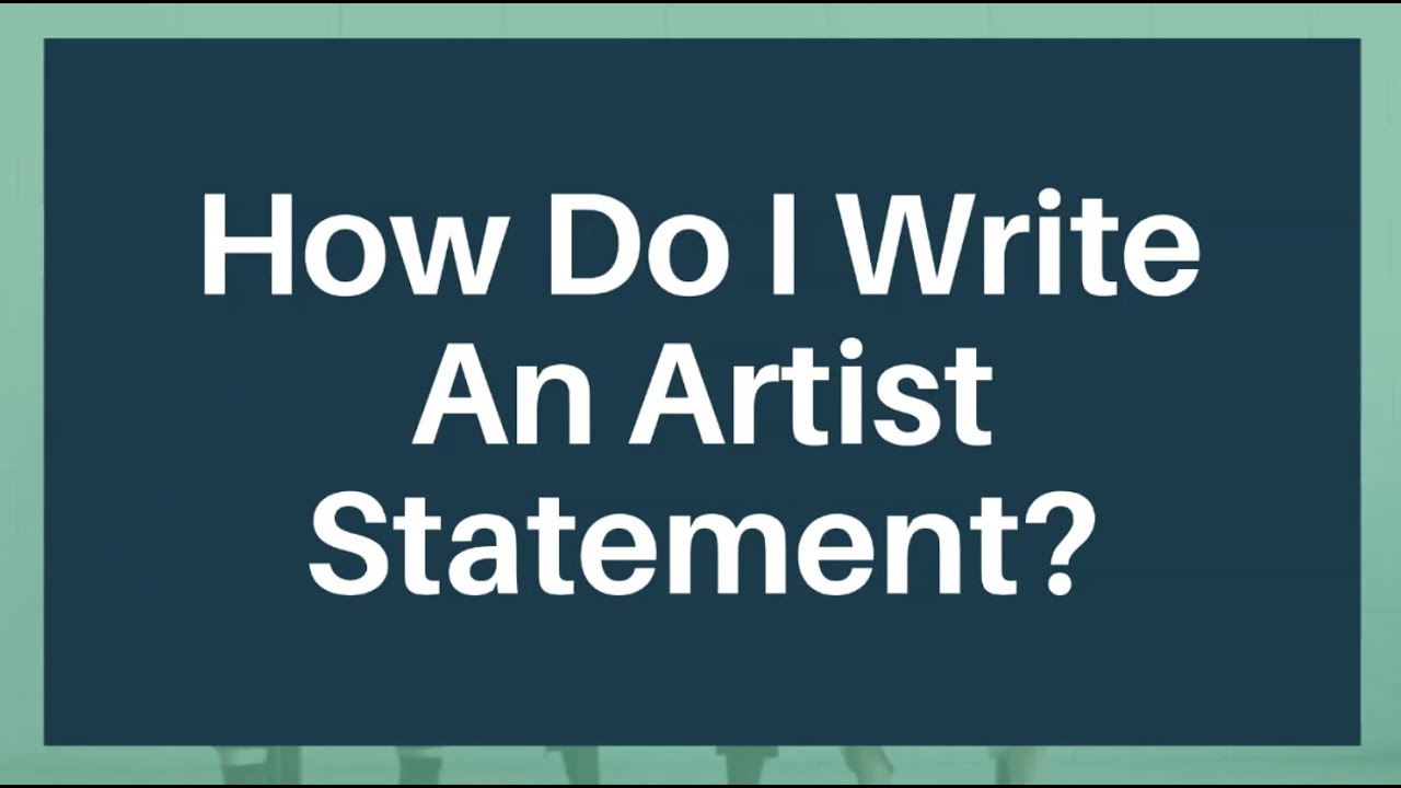 How to Write an Artist Statement