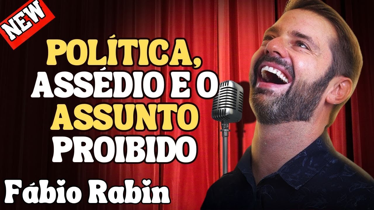 POLÍTICA, ASSÉDIO E O ASSUNTO QUE TODO MUNDO EVITA – FÁBIO RABIN COMÉDIA STAND UP