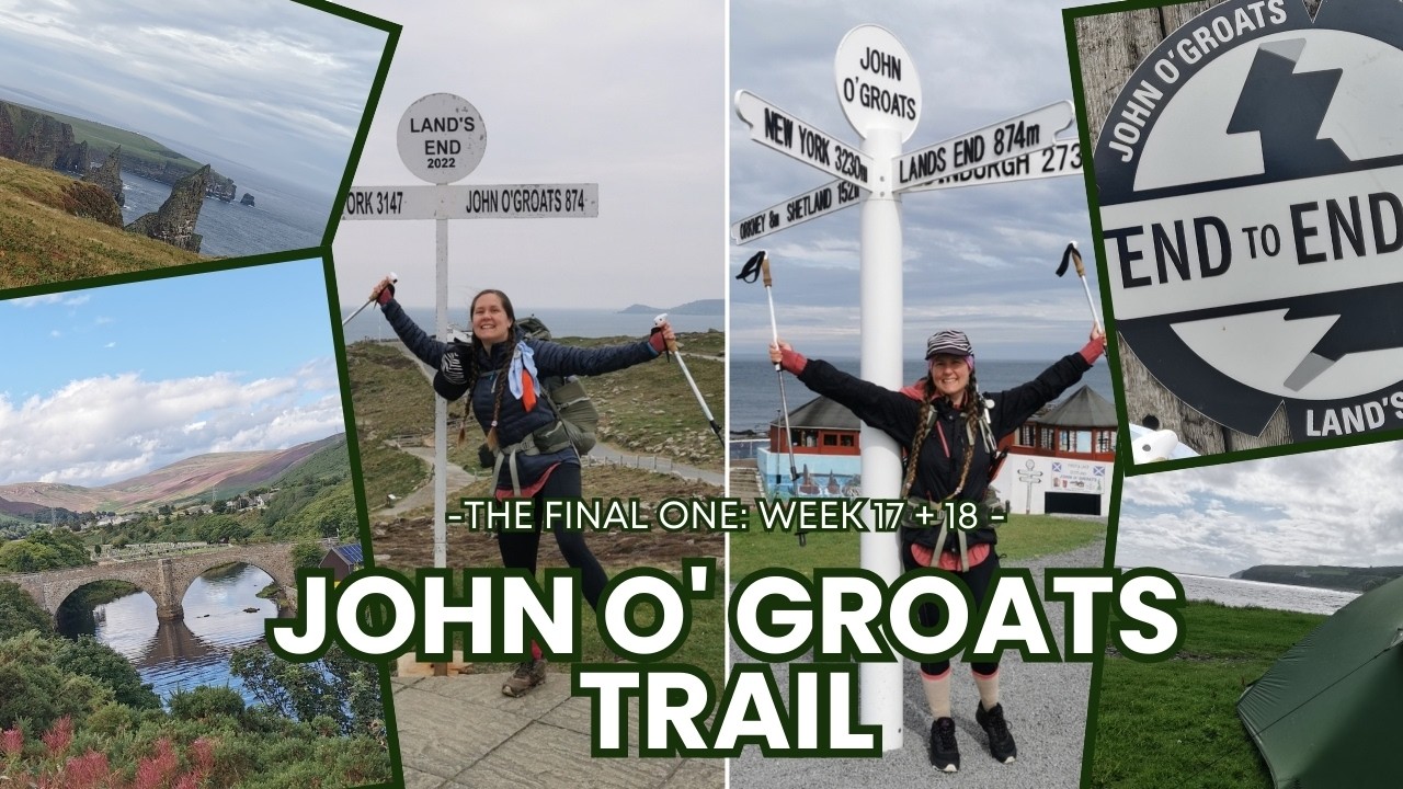 John o Groats Trail - The End Is Near || solo hike End to End || week 17 and 18