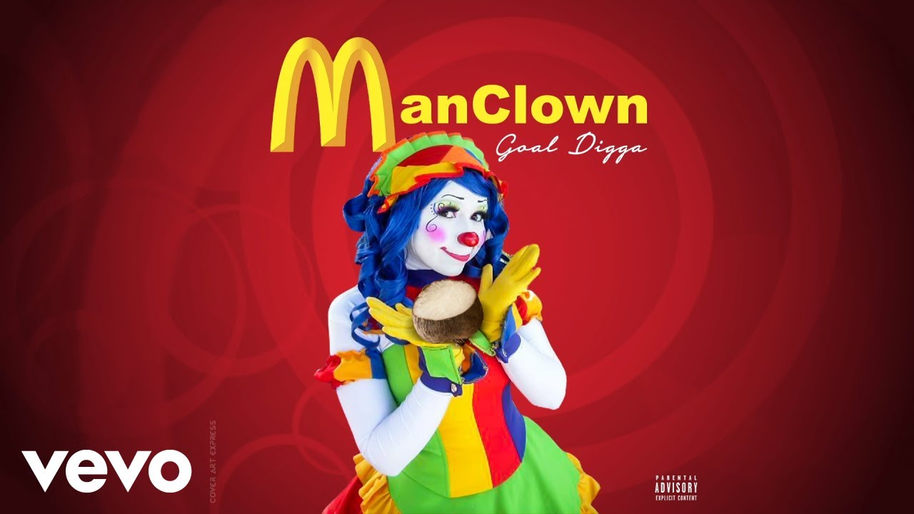Goal Digga - Man Clown (Official Audio)