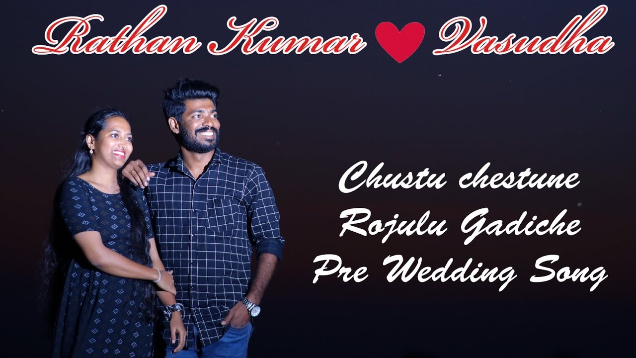 RATHAN KUMAR ♥️ VASUDHA || Best Pre Wedding Song || Chustu Chustune Song || VR Creations📷6302490940📸