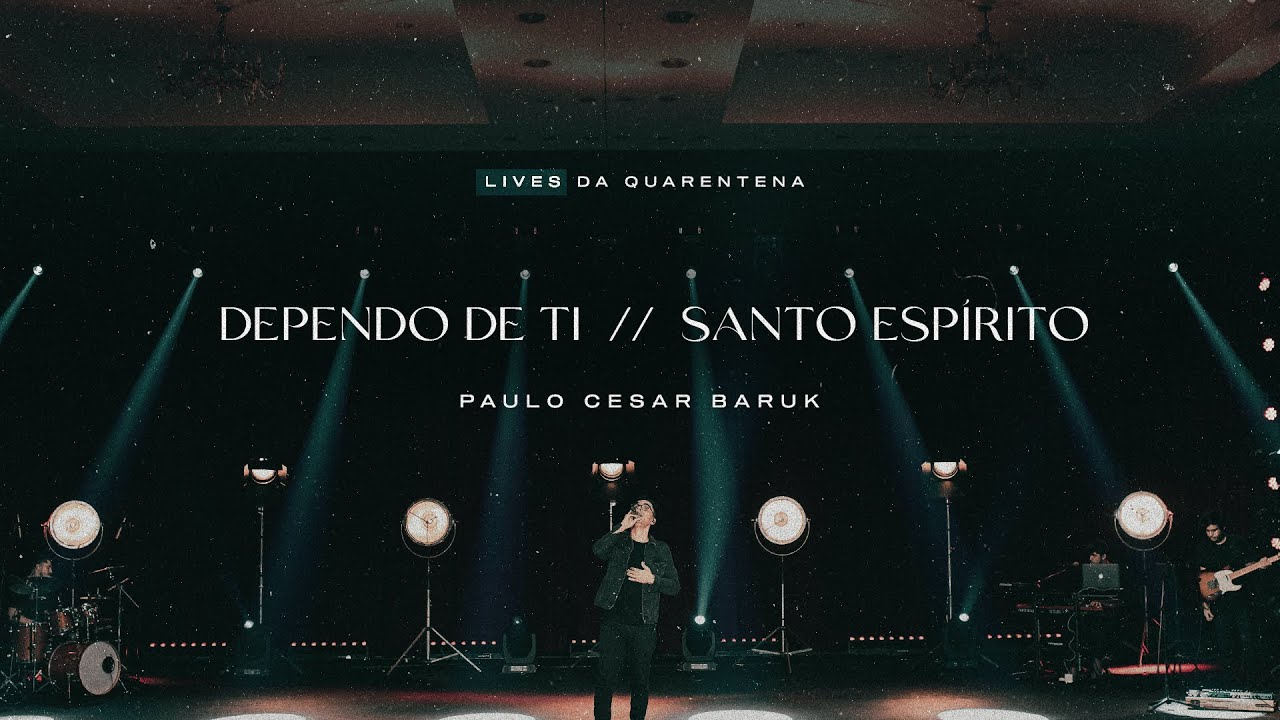 Paulo Cesar Baruk - Dependo de Ti / Santo Esp&iacute;rito (LIVE)