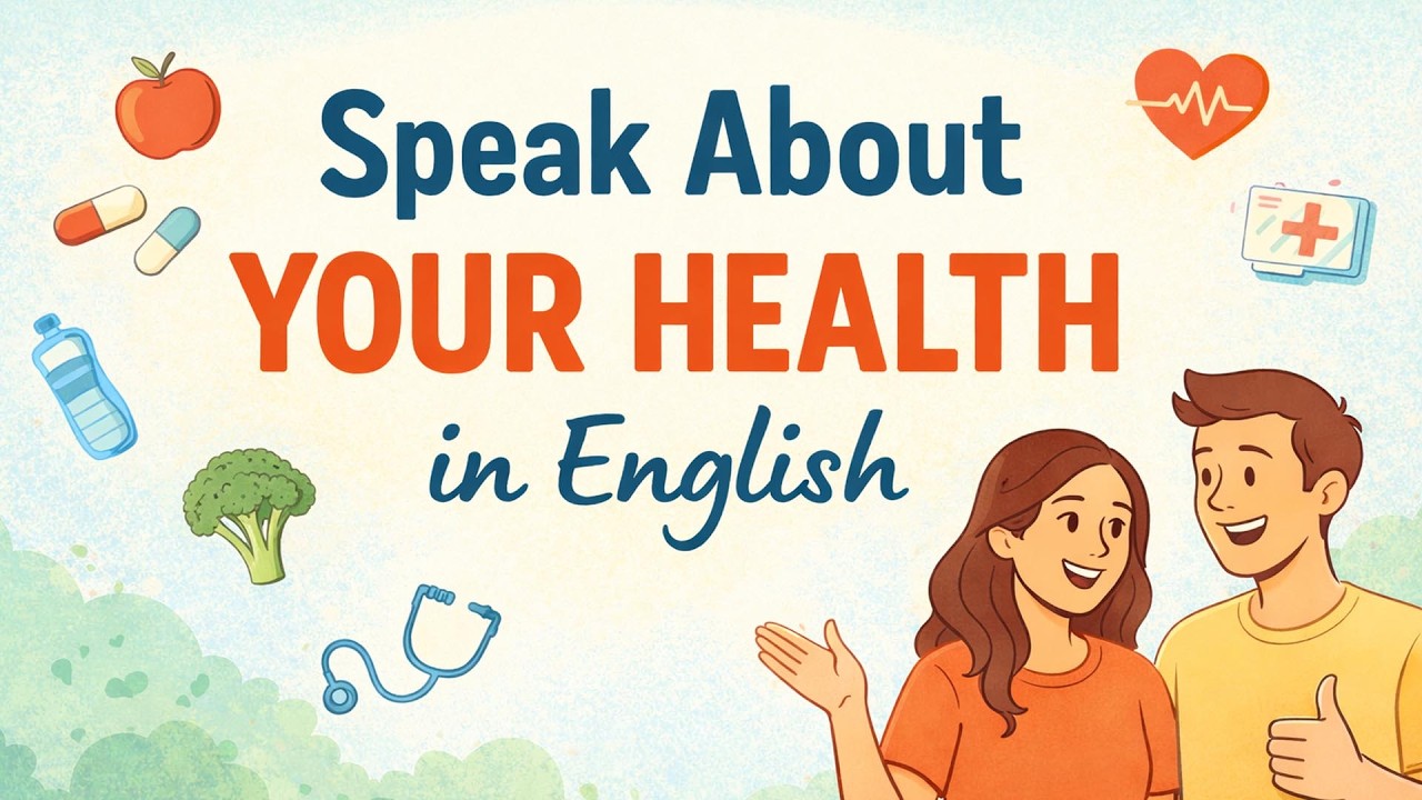 Speak About Your Health in English | Symptoms, Doctor Visits & Daily Habits
