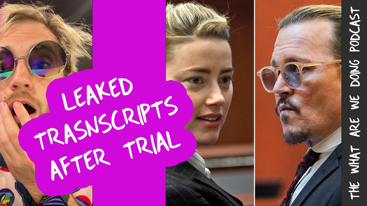 LEAKED: Transcript of Amber Heard & Johnny Depp AFTER The Trial | What Are We Doing Podcast Clips