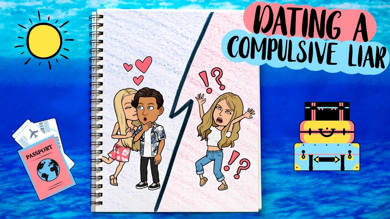 DRAW MY LIFE: DATING A COMPULSIVE LIAR