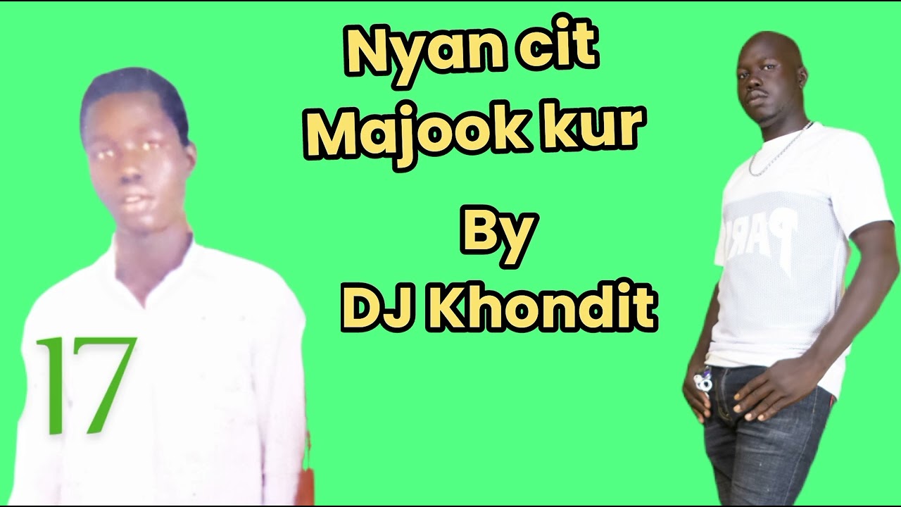 Nyan cit Majook kur by DJ Khondit 