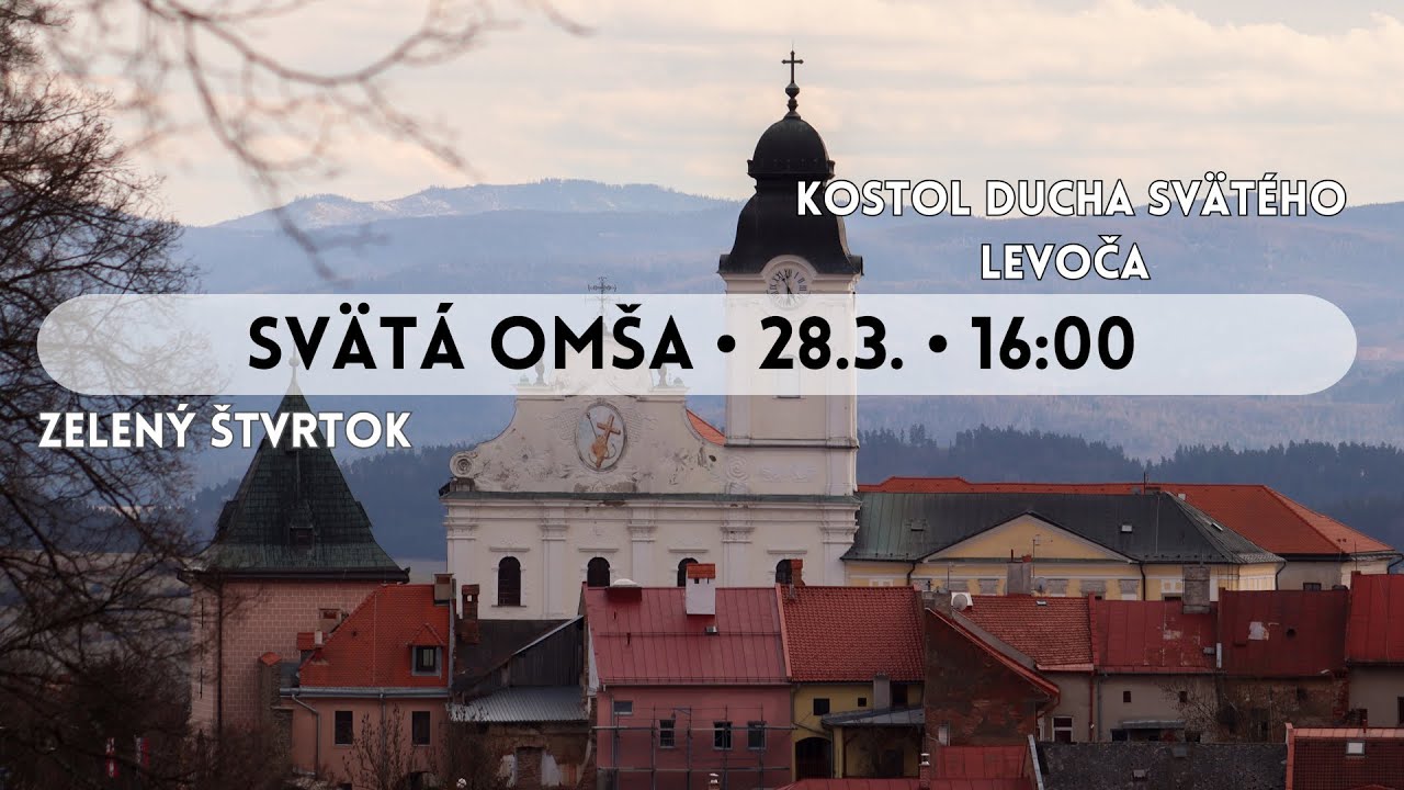 NAŽIVO Zelený Štvrtok 𐄁 Sv. omša na pamiatku Pánovej večere 𐄁 28.3.2024 𐄁 16:00 𐄁 Levoča 𐄁 MINORITI
