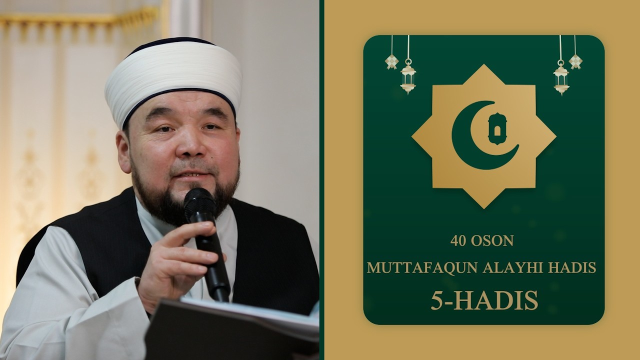 5-HADIS | 40 OSON MUTTAFAQUN ALAYHI HADIS