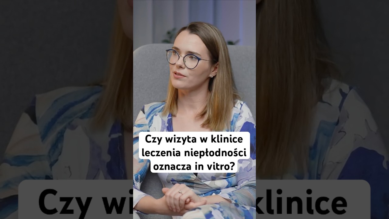 Czy wizyta w klinice leczenia niepłodności oznacza in vitro?