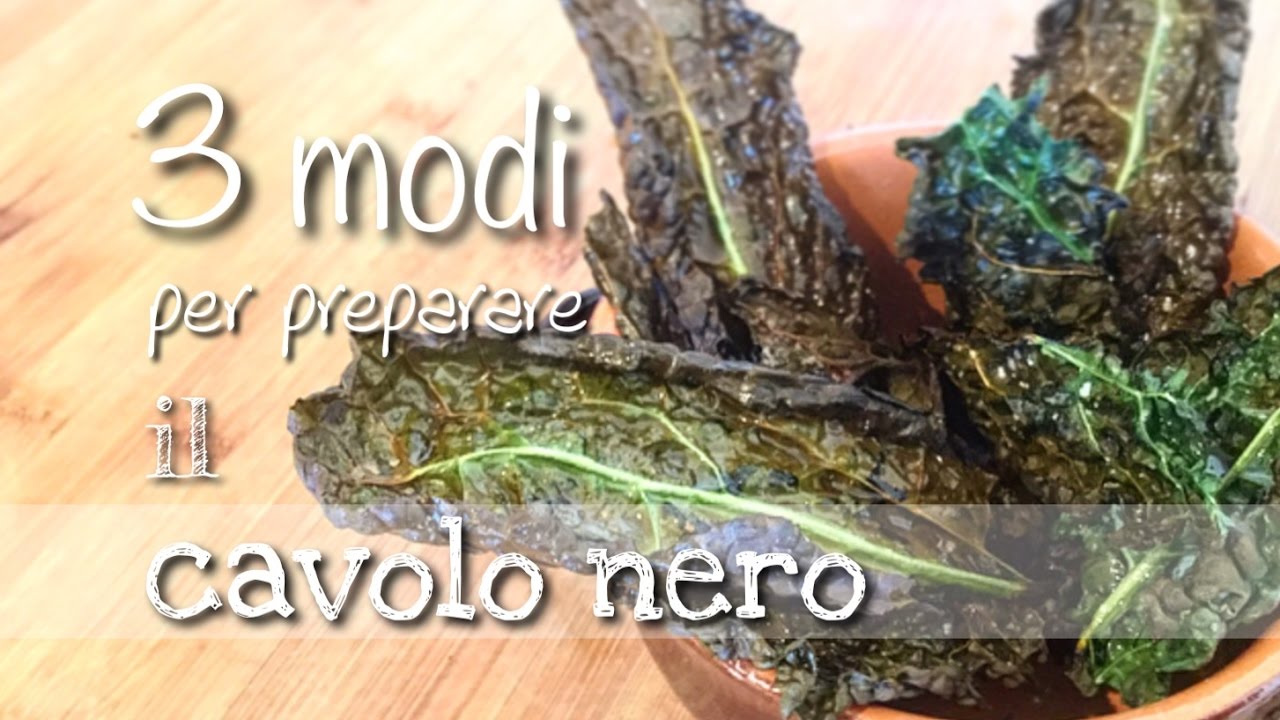 Tre modi diversi per preparare il CAVOLO NERO