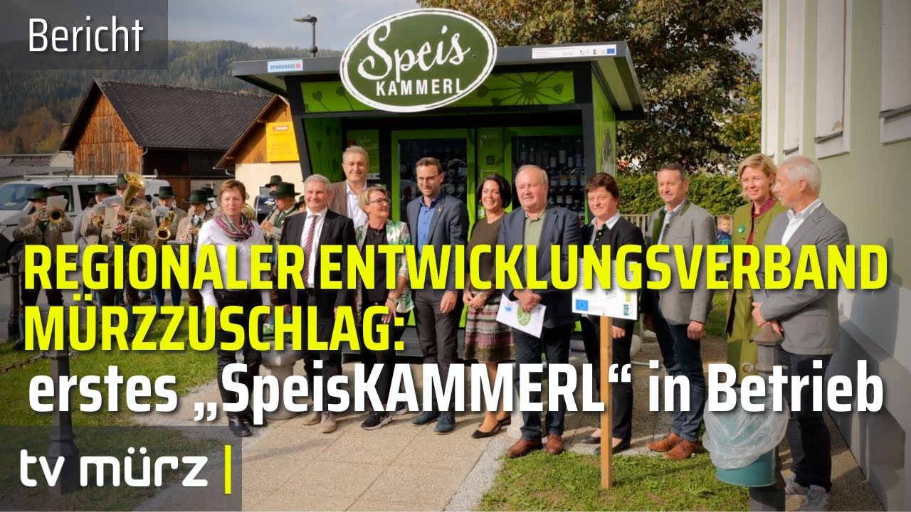 Regionaler Entwicklungsverband M&uuml;rzzuschlag: Erstes &bdquo;SpeisKAMMERL&ldquo; in Betrieb