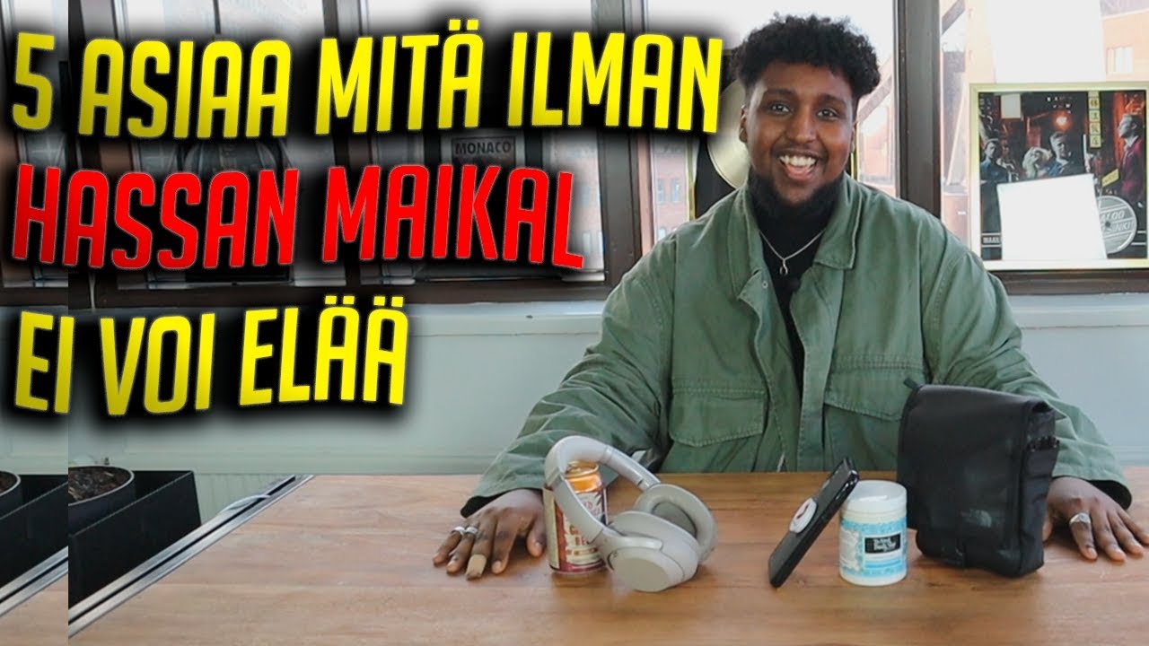 5 asiaa mitä ilman Hassan Maikal ei voi elää