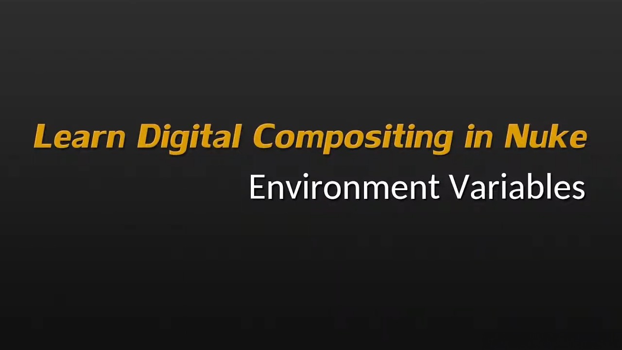 NK201 4-6 Learn Nuke / NukeX - Environment Variables in Nuke