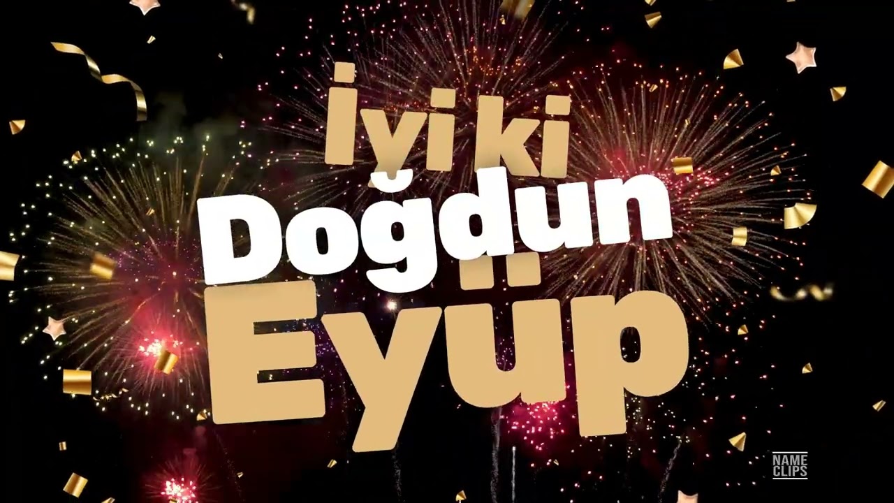 İyi Ki Doğdun Eyüp 🎉 | İsme Özel Doğum Günü Videosu