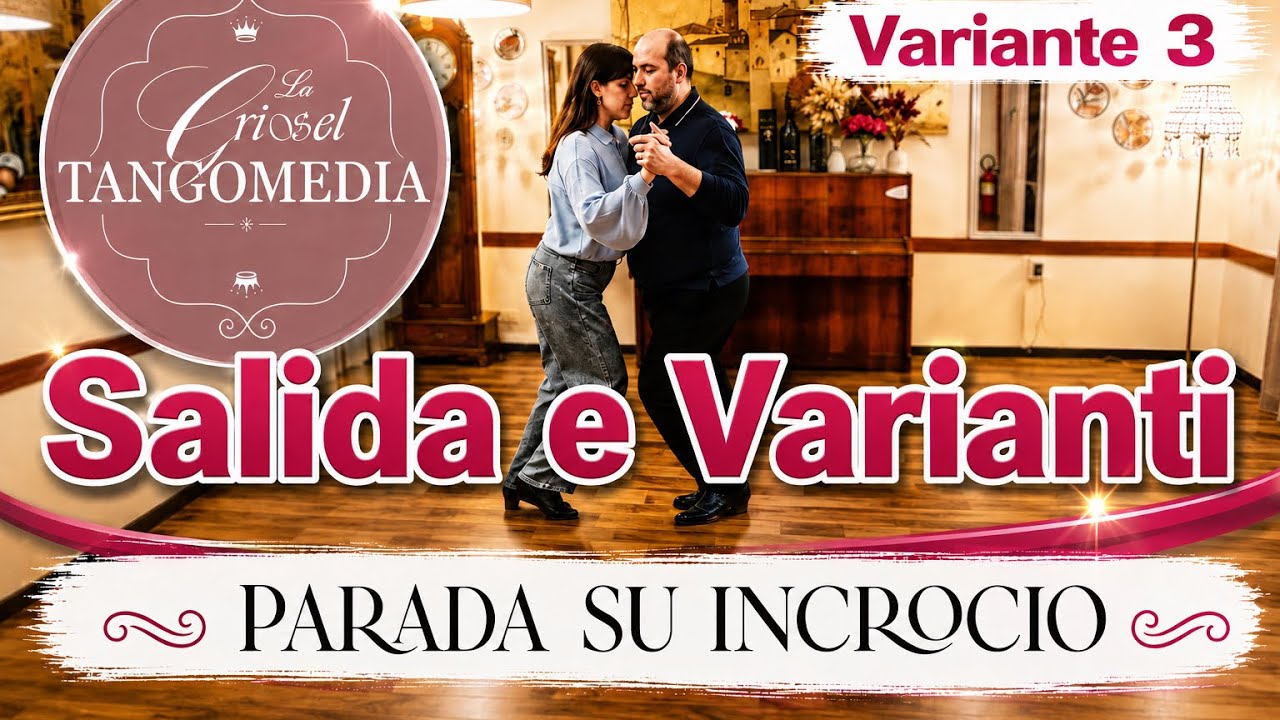 TANGOMEDIA |[INTER4]| Videocorso TANGO (3/5) Varianti della Salida - Parada su Incrocio