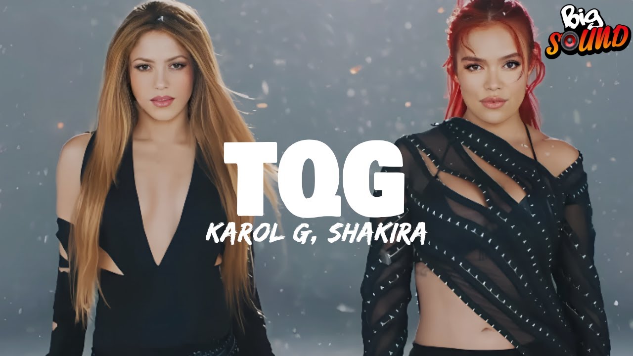 KAROL G, Shakira - TQG (Letra)