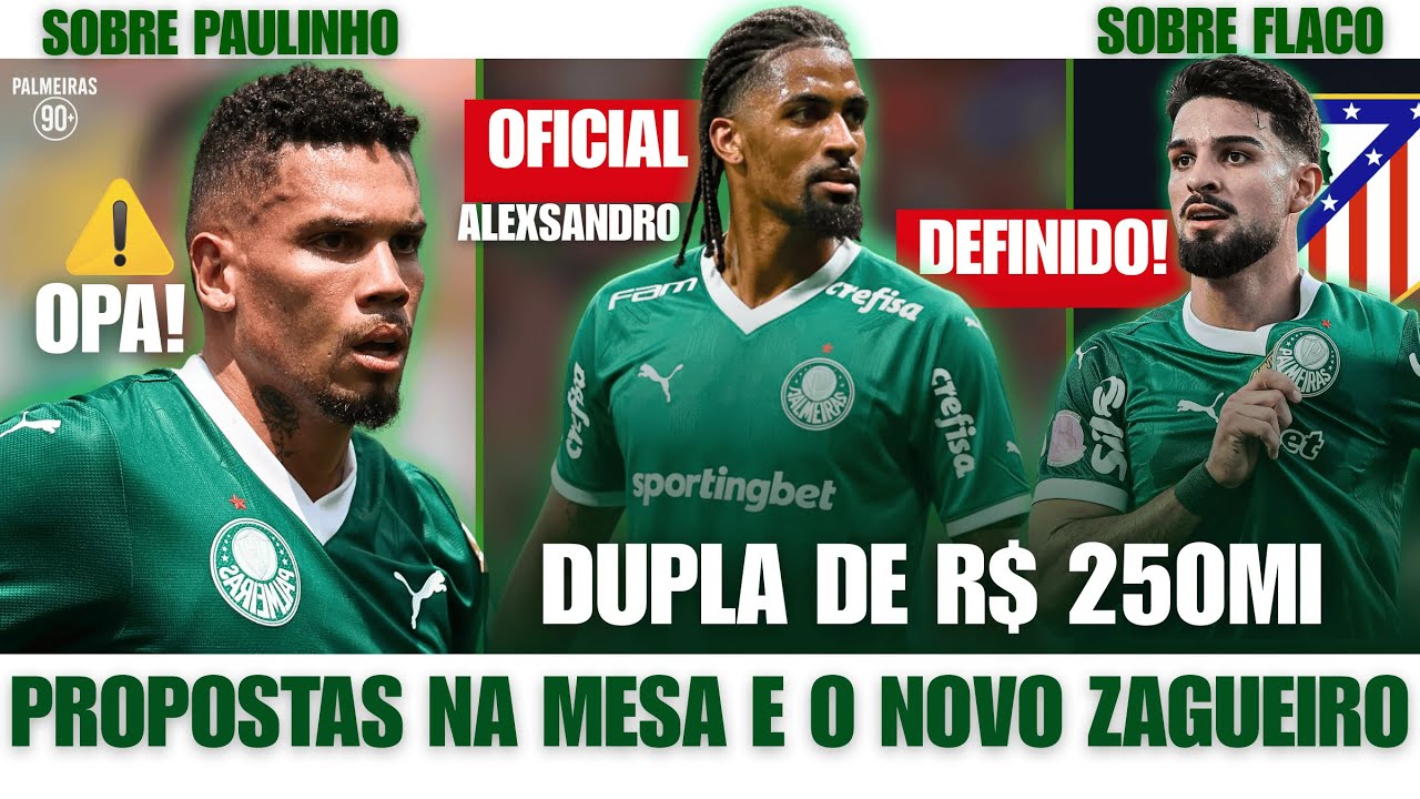 URGENTE! A ZAGA DE 250 MILHÕES DO PALMEIRAS, O DRAMA DE FELIPE ANDERSON E A ESCOLHA POR PAULINHO!