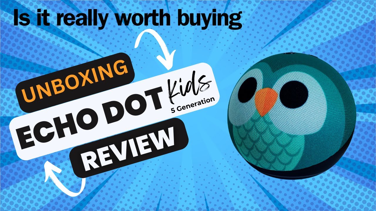 Echo Dot For Kids, Is it worth it since two year release?