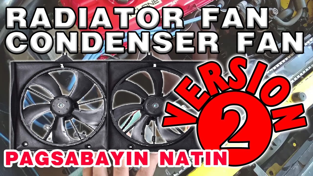 (Version 2) Paano pagsabayin ang ikot ng Condenser Fan at Radiator Fan