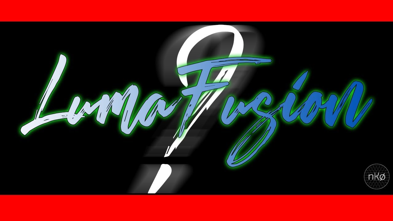 LumaFusion !